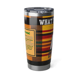 Kwanzaa Day 5: "Nia" Vagabond 20oz Tumbler