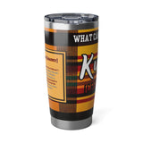 Kwanzaa Day 6: "Kuumba" Vagabond 20oz Tumbler