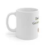 "Don't make me..." #1 Ceramic Mug (11oz\15oz)