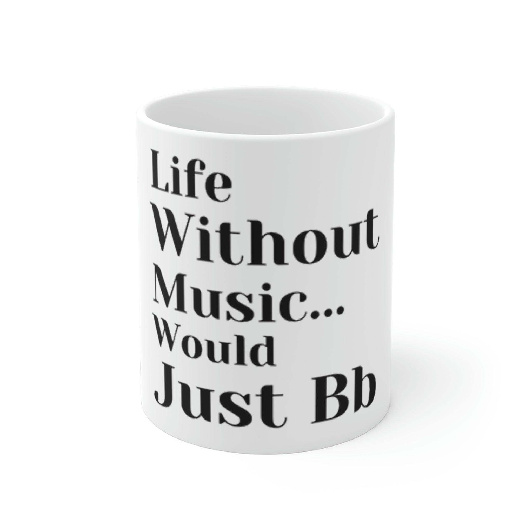 "Life without music..." Ceramic Mug (11oz/15oz)