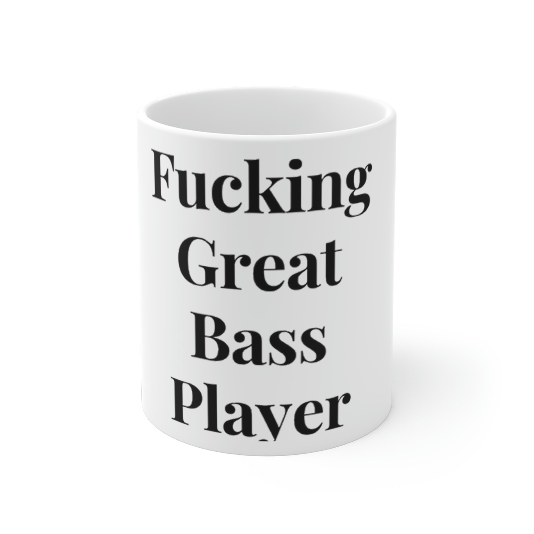 "F*cking Great Bass Player" Ceramic Mug (11oz)